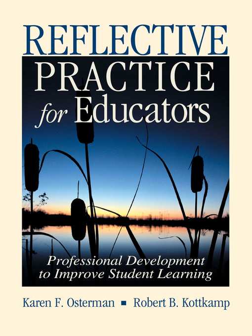 Title details for Reflective Practice for Educators: Professional Development to Improve Student Learning by Karen F. Osterman - Available